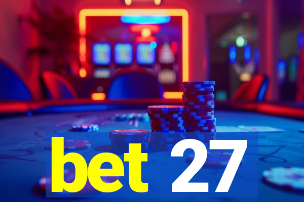 bet 27